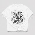 Let’s Talk About It | T-Shirt - Blanc White
